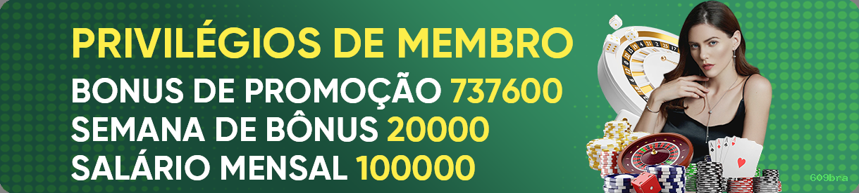 Bônus Exclusivos 609bra - Promoções Generosas e Ofertas VIP